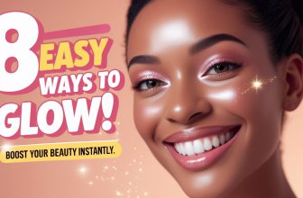 8 Simple Ways to Instantly LOOK PRETTIER Boost Your Feminine Glow