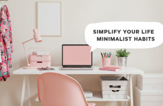 10 Minimalist Habits to Simplify Your Life with Style and Ease