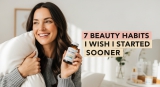 7 Beauty Habits I Wish I’d Started Sooner (And You Still Can!)