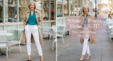 How to Rock White Pants After 40: Effortless Style Tips for Every Woman