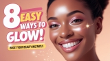 8 Simple Ways to Instantly LOOK PRETTIER Boost Your Feminine Glow